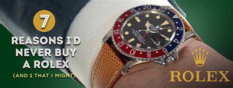 reasons i wont buy rolex